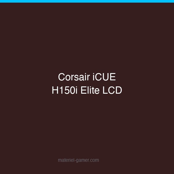 Corsair iCUE H150i Elite LCD XT