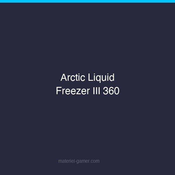 Arctic Liquid Freezer III 360